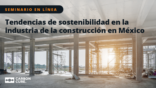 Tendencias de sostenibilidad en la industria de la construcción en México