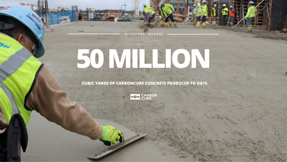 CarbonCure Celebrates Milestone of 50 Million Cubic Yards of Lower Carbon Concrete